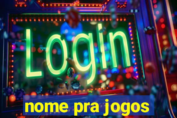 nome pra jogos